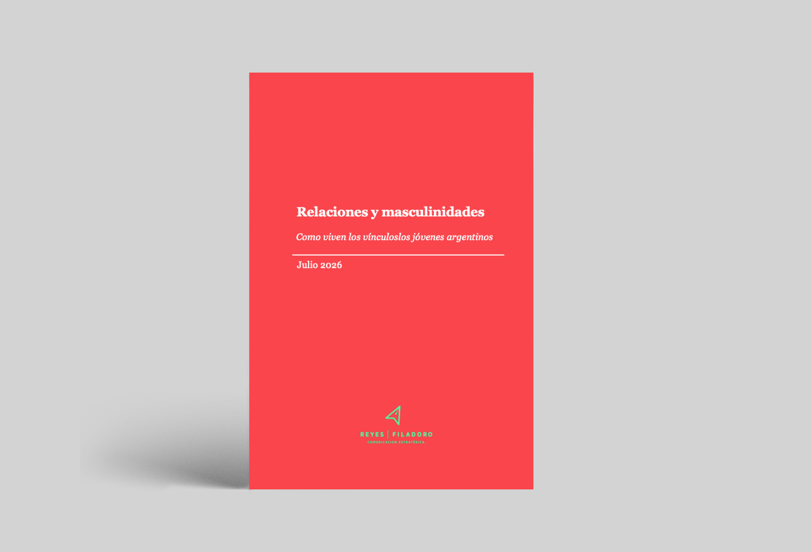 Relaciones Y Masculinidades. Cómo Viven Los Vínculos Los Jóvenes Argentinos